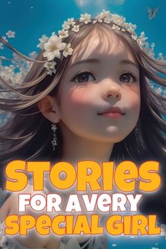 portada Stories for a very special girl: Empowering short stories for girls aged 6-8 (en Inglés)