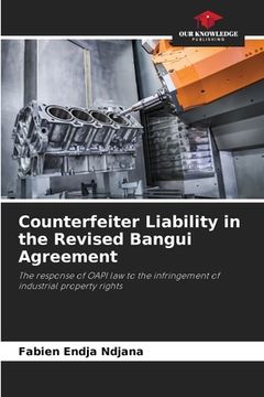 portada Counterfeiter Liability in the Revised Bangui Agreement