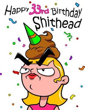 portada Happy 33rd Birthday Shithead: Forget the Birthday Card and Get This Funny Birthday Password Book Instead!