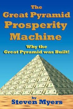 portada the great pyramid prosperity machine (en Inglés)
