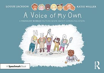 portada A Voice of my Own: A Thought Bubbles Picture Book About Communication (en Inglés)