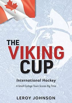 portada The Viking Cup: International Hockey: A Small College Town Scores big Time (en Inglés)