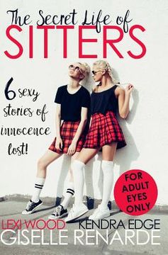 portada The Secret Life of Sitters: Six Sexy Stories of Innocence Lost (en Inglés)