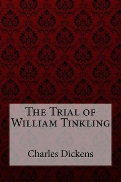 portada The Trial of William Tinkling Charles Dickens (en Inglés)