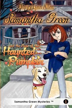 portada samantha green and the case of the haunted pumpkin