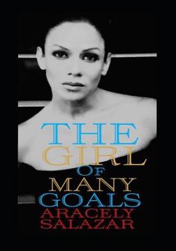 portada The Girl of Many Goals (en Inglés)