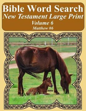 portada Bible Word Search New Testament Large Print Volume 6: Matthew #6 (in English)