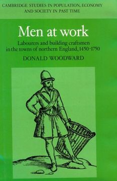 portada Men at Work: Labourers and Building Craftsmen in the Towns of Northern England, 1450-1750 (Cambridge Studies in Population, Economy and Society in Past Time) 