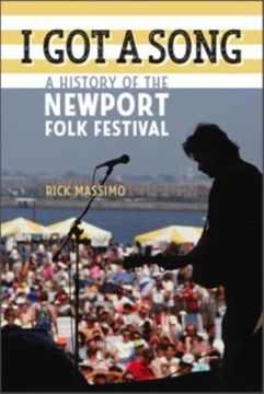 portada I Got a Song: A History of the Newport Folk Festival (Music/Interview)