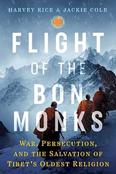 portada Flight of the bon Monks: War, Persecution, and the Salvation of Tibet's Oldest Religion (en Inglés)