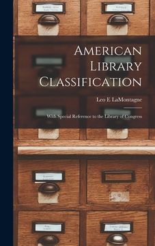 portada American Library Classification: With Special Reference to the Library of Congress
