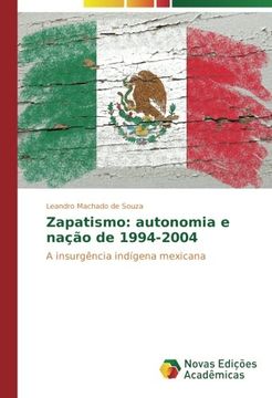 portada Zapatismo: autonomia e nação de 1994-2004: A insurgência indígena mexicana (Portuguese Edition)