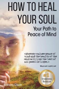 portada How to Heal Your Soul: Your Path to Peace of Mind (en Inglés)