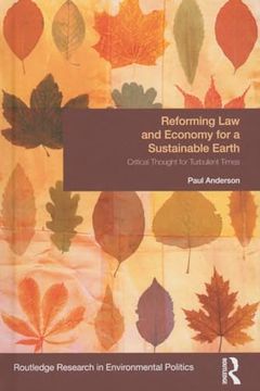 portada Reforming law and Economy for a Sustainable Earth: Critical Thought for Turbulent Times (in English)
