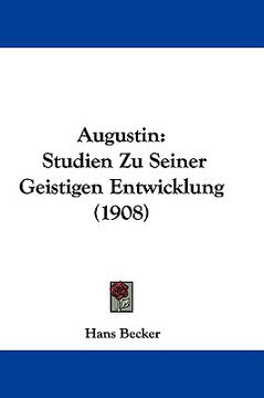 portada augustin: studien zu seiner geistigen entwicklung (1908) (in English)