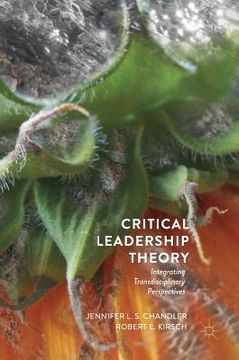 portada Critical Leadership Theory: Integrating Transdisciplinary Perspectives (in English)