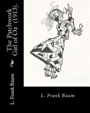 portada The Patchwork Girl of Oz (1913). By: L. Frank Baum: Children's novel (en Inglés)