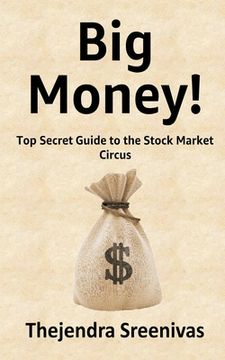 portada Big Money!: Top Secret Guide to the Stock Market Circus (en Inglés)