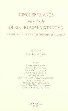 portada Cincuenta años no solo de derecho administrativo: la figura del profesor Eduardo roca roca