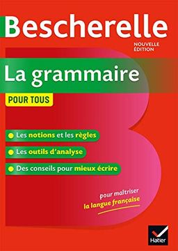 portada Bescherelle la Grammaire Pour Tous: Ouvrage de Référence sur la Grammaire Française (Bescherelle Références) (en Francés)