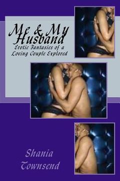 portada Me & My Husband: Erotic Fantasies of a Loving Couple Explored (in English)