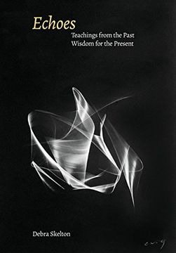 portada Echoes: Teachings From the Past, Wisdom for the Present (en Inglés)