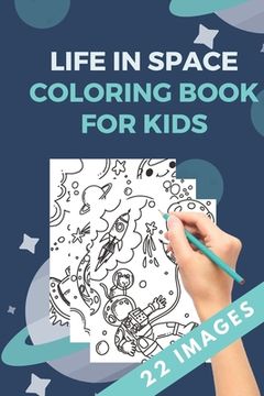 portada Life in Space Coloring Book for Kids: Great for kids all ages - universe creatures - cosmos monsters (en Inglés)