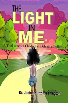 portada The Light In Me: A Tool to Assist Children in Defeating Bullying (en Inglés)