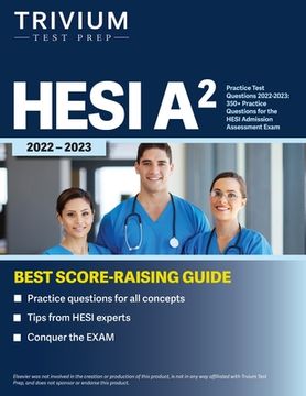portada HESI A2 Practice Test Questions 2022-2023: 350+ Practice Questions for the HESI Admission Assessment Exam