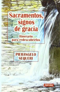 portada Sacramentos, Signos de Gracia. Itinerario Para Redescubrirlos (in Spanish)