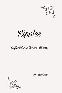 portada Ripples: Reflected in a Broken Mirror (en Inglés)