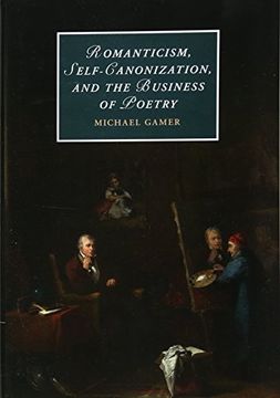 portada Romanticism, Self-Canonization, and the Business of Poetry (Cambridge Studies in Romanticism) (en Inglés)