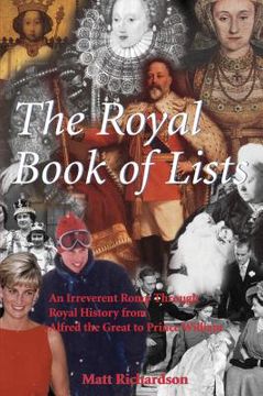 portada the royal book of lists: an irreverent romp through british royal history (en Inglés)