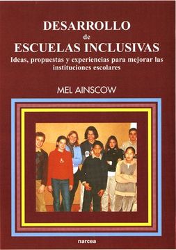 portada Desarrollo de Escuelas Inclusivas: Ideas, Propuestas y Experiencias Para Mejorar las Instituciones Escolares (in Spanish)