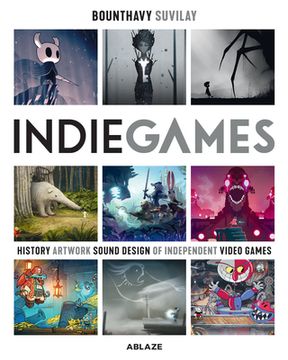 portada Indie Games: The Origins of Minecraft, Journey, Limbo, Dead Cells, the Banner Saga and Firewatch (in English)