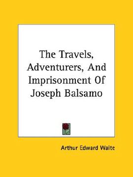 portada the travels, adventurers, and imprisonment of joseph balsamo (en Inglés)
