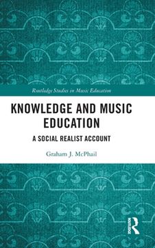 portada Knowledge and Music Education: A Social Realist Account (Routledge Studies in Music Education) 