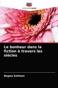 portada Le bonheur dans la fiction à travers les siècles (en Francés)