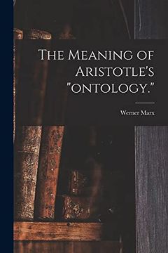 portada The Meaning of Aristotle's Ontology. (en Inglés)