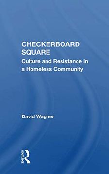 portada Checkerboard Square: Culture and Resistance in a Homeless Community 