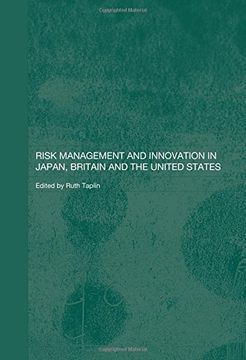 portada Risk Management and Innovation in Japan, Britain and the usa (Routledge Studies in the Growth Economies of Asia) (in English)