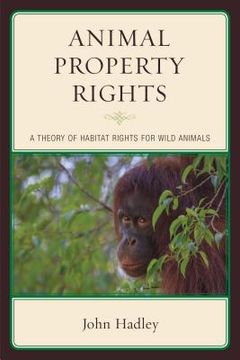 portada Animal Property Rights: A Theory of Habitat Rights for Wild Animals (in English)