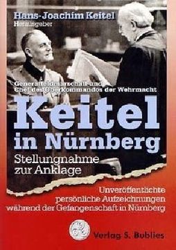 portada Keitel in Nürnberg: Stellungnahme zur Anklage (en Alemán)