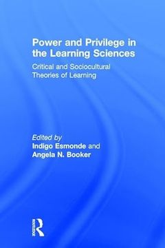 portada Power and Privilege in the Learning Sciences: Critical and Sociocultural Theories of Learning (in English)