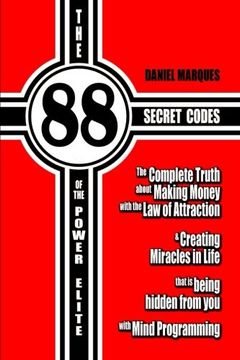 portada The 88 Secret Codes of the Power Elite: The complete truth about Making Money with the Law of Attraction and Creating Miracles in Life that is being hidden from you with Mind Programming (Volume 2) (en Inglés)