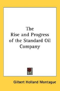 portada the rise and progress of the standard oil company (en Inglés)