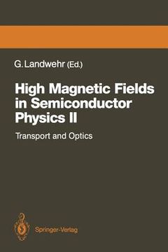 portada high magnetic fields in semiconductor physics ii: transport and optics, proceedings of the international conference, wurzburg, fed. rep. of germany, a (in English)