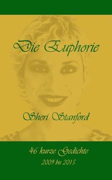 portada Die Euphorie: 46 kurze Gedichte, 2009 bis 2015 (en Alemán)