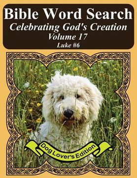 portada Bible Word Search Celebrating God's Creation Volume 17: Luke #6 Extra Large Print (en Inglés)
