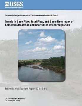portada Trends in Base Flow, Total Flow, and Base-Flow Index of Selected Streams in and near Oklahoma through 2008 (en Inglés)